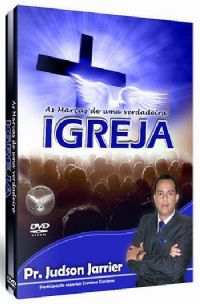 As Marcas de uma Verdadeira Igreja  - Pastor Judson Jarrier